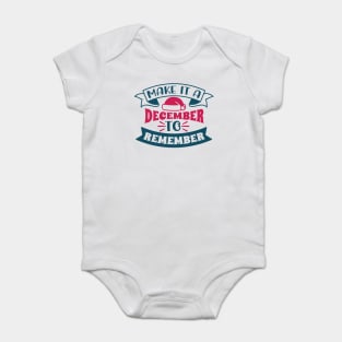 Best Gift for Merry Christmas - Make It A December To Remember X-Mas Baby Bodysuit